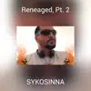 Reneaged, Pt. 2 (feat. Stevie Stone) - Single album lyrics, reviews, download