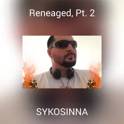 Reneaged, Pt. 2 (feat. Stevie Stone) - Single by SykoSinna album reviews, ratings, credits