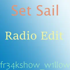Set Sail (Radio Edit) - Single by Fr34ksh0w_w1ll0w album reviews, ratings, credits