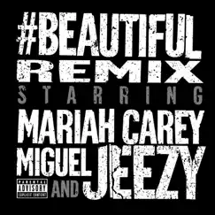 #Beautiful (Remix) [feat. Miguel & Jeezy] - Single by Mariah Carey album reviews, ratings, credits