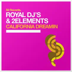 California Dreamin' - Single by Royal DJs & 2Elements album reviews, ratings, credits