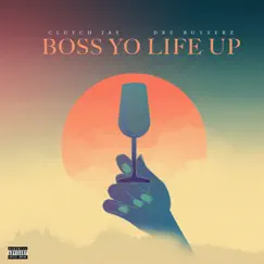 Boss Yo' Life Up (feat. Dre Butterz) Song Lyrics