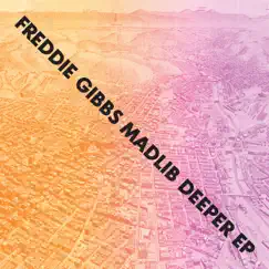 Deeper - EP by Freddie Gibbs & Madlib album reviews, ratings, credits