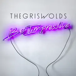 Be Impressive by The Griswolds album reviews, ratings, credits