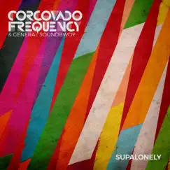 Supalonely - Single by Corcovado Frequency & General Soundbwoy album reviews, ratings, credits