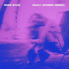 Fault (Kdrew Remix) - Single by Mike. album reviews, ratings, credits