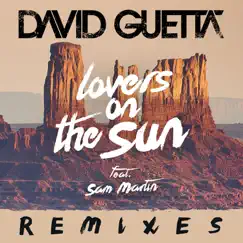Lovers on the Sun (Remixes) - EP by David Guetta album reviews, ratings, credits