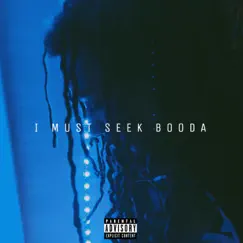 I Must Seek Booda - Single by Booda Beats album reviews, ratings, credits