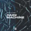 Dark Machine - Single album lyrics, reviews, download