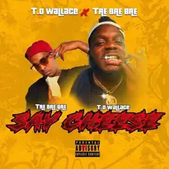 Say Cheese (feat. Tae Bae Bae) - Single by T.O Wallace album reviews, ratings, credits