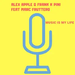 Music is My Life - Single by Alex Apple & Frank K album reviews, ratings, credits