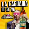 La caguama no se va - Single album lyrics, reviews, download