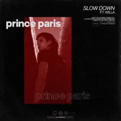 Slow Down (feat. Willa) - Single by Prince Paris album reviews, ratings, credits