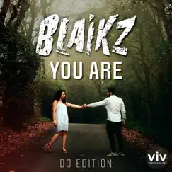 You Are (DJ Edition) [Remixes] - EP by Blaikz album reviews, ratings, credits