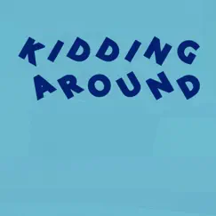 Kidding Around - Single by Orson & the Rosebuds album reviews, ratings, credits