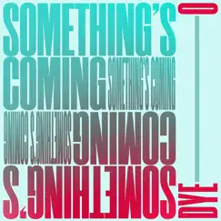 Something's Coming - Single by Dye O album reviews, ratings, credits