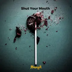 Shut Your Mouth - Single by Honeypot album reviews, ratings, credits