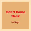 Don't Come Back - Single album lyrics, reviews, download