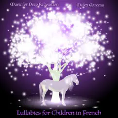 Lullabies for Children in French by Music for Deep Relaxation & Mukti Garceau album reviews, ratings, credits