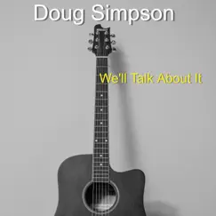 We'll Talk About It - Single by Doug Simpson album reviews, ratings, credits