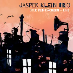 Über den Dächern - Live by Jasper Klein Trio album reviews, ratings, credits