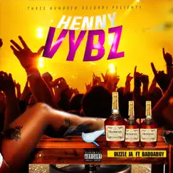 Henny Vybz (feat. Baddaboy) Song Lyrics