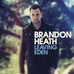 Leaving Eden by Brandon Heath album reviews, ratings, credits