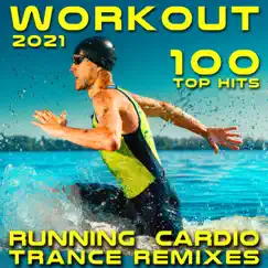 Workout Music 2021 100 Top Hits Running Cardio Trance Remixes by Workout Trance & Running Trance album reviews, ratings, credits