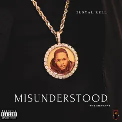 Misunderstood by 2loyal rell album reviews, ratings, credits