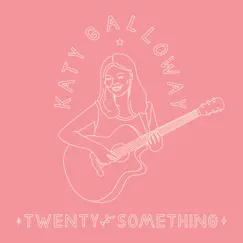 Twenty Something - EP by Katy Galloway album reviews, ratings, credits