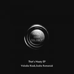 Thats Nasty EP by Volodia Rizak & Sasha Romaniuk album reviews, ratings, credits