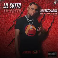 Otra Bestialidad - Single by Lil Cotto album reviews, ratings, credits