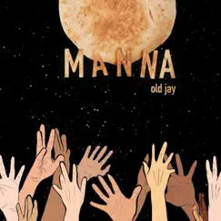Manna - Single by Old Jay album reviews, ratings, credits