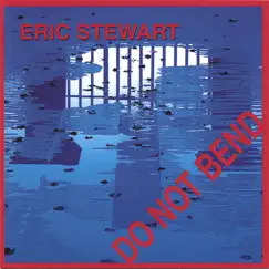 Do Not Bend by Eric Stewart album reviews, ratings, credits