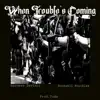 When Trouble's Coming (feat. Rockwell Knuckles) - Single album lyrics, reviews, download