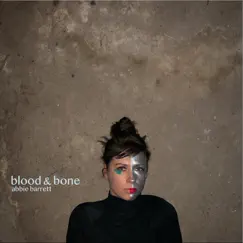 Blood & Bone - Single by Abbie Barrett album reviews, ratings, credits