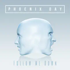 Follow Me Down - Single by Phoenix Day album reviews, ratings, credits