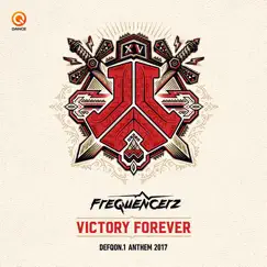 Victory Forever (Defqon.1 Anthem 2017) - Single by Frequencerz album reviews, ratings, credits