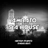 Ambato Is a House (Radio Edit) - Single album lyrics, reviews, download