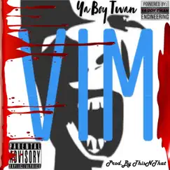 Vim - Single by Ya Boy Twan album reviews, ratings, credits