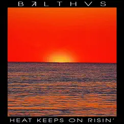 Heat Keep's on Risin' Song Lyrics