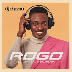 Rogo - Single by DJ Chopie, Bilo & Sugarbana album reviews, ratings, credits