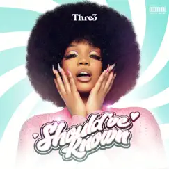 Should've Known - Single by Thre3 album reviews, ratings, credits