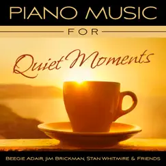 Piano Music for Quiet Moments by Beegie Adair, Jim Brickman & Stan Whitmire album reviews, ratings, credits