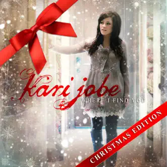 Where I Find You (Christmas Edition) by Kari Jobe album download