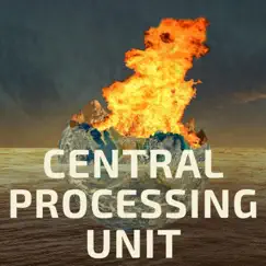 Central Processing Unit Song Lyrics