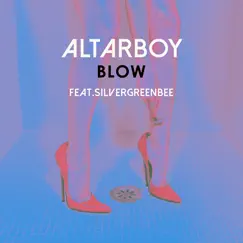 Blow (feat. Silvergreenbee) - Single by Altarboy album reviews, ratings, credits
