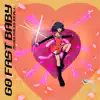 GO FAST BABY (Mura Masa Remix) - Single album lyrics, reviews, download