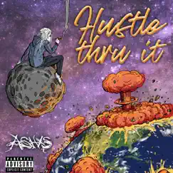 Hustle Thru It - Single by ASHXS album reviews, ratings, credits