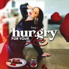 Hungry for Your Love - Single by HeyJ album reviews, ratings, credits